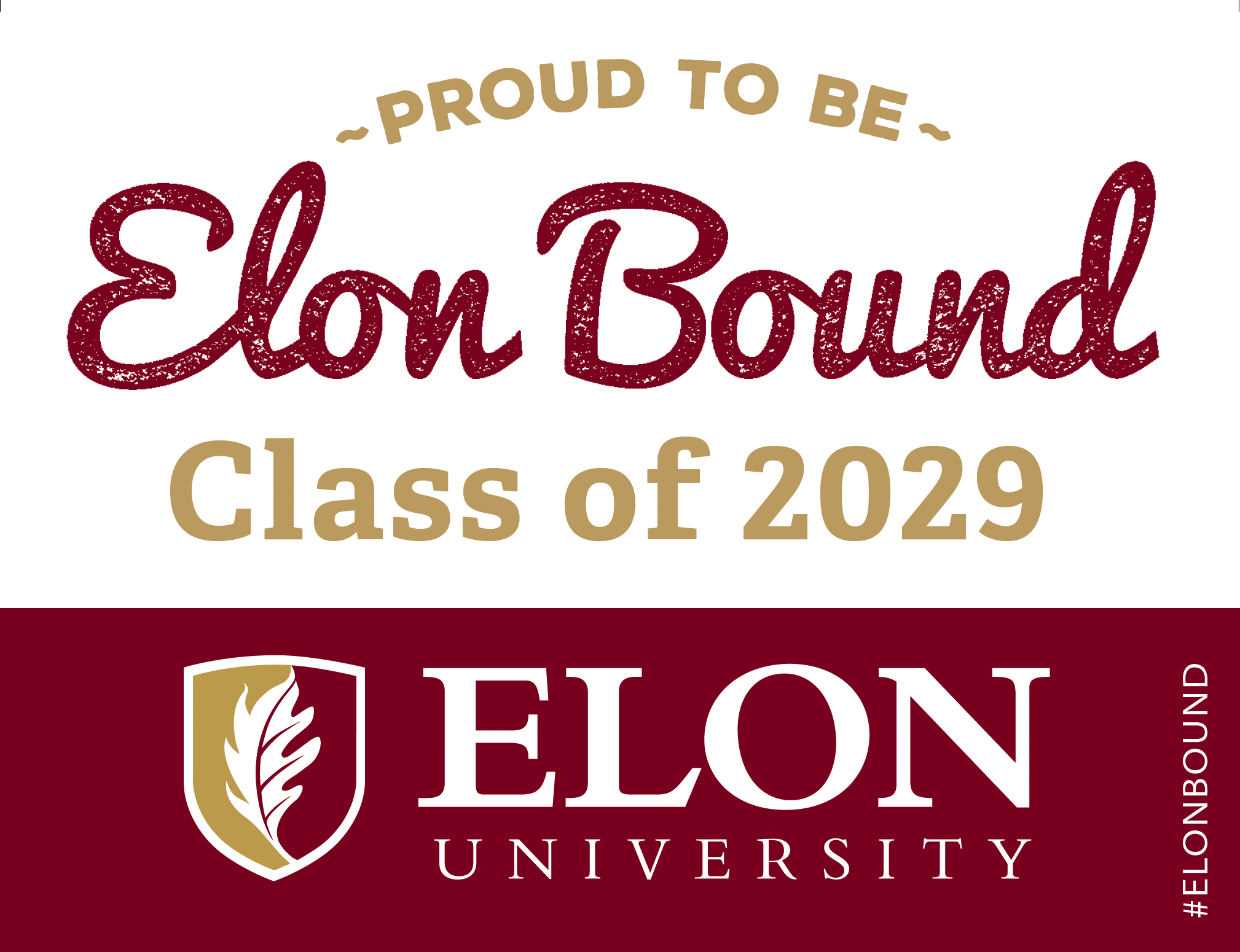 Elon Bound Class of 2029 yard sign with proud to be Elon bound class of 2029 on top half and Elon University logo on the bottom